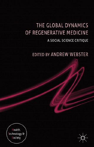 The Global Dynamics of Regenerative Medicine: A Social Science Critique (Health, Technology and S...