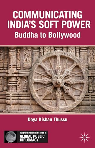 Stock image for Communicating India?s Soft Power: Buddha to Bollywood (Palgrave Macmillan Series in Global Public Diplomacy) for sale by MusicMagpie