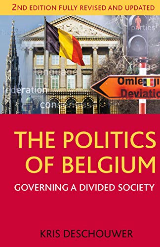 Stock image for The Politics of Belgium: Governing a Divided Society (Comparative Government and Politics) for sale by Ergodebooks