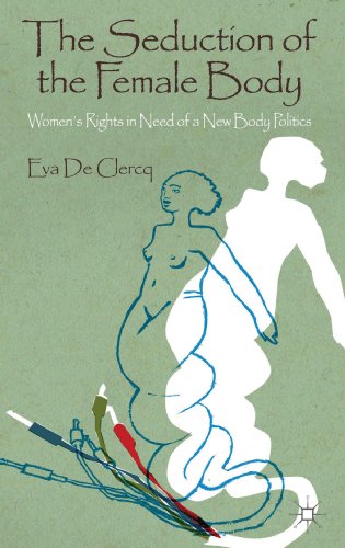 Stock image for The Seduction of the Female Body: Women's Rights in Need of a New Body Politics for sale by WorldofBooks