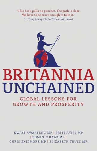 Beispielbild fr Britannia Unchained: Global Lessons for Growth and Prosperity zum Verkauf von WorldofBooks