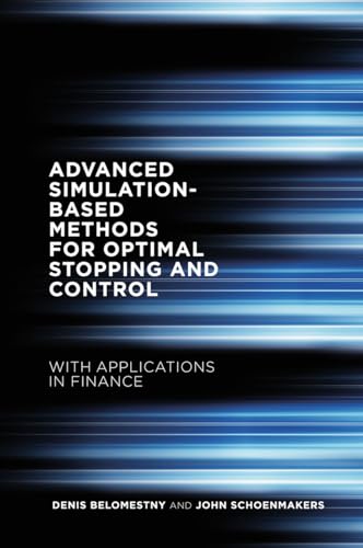 Stock image for Advanced Simulation-Based Methods for Optimal Stopping and Control: With Applications in Finance for sale by GF Books, Inc.