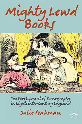 Beispielbild fr Mighty Lewd Books: The Development of Pornography in Eighteenth-century England zum Verkauf von West Side Book Shop, ABAA