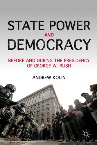 Imagen de archivo de State Power and Democracy: Before and During the Presidency of George W. Bush a la venta por Books From California