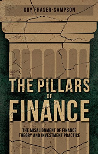 9781137264053: The Pillars of Finance: The Misalignment of Finance Theory and Investment Practice