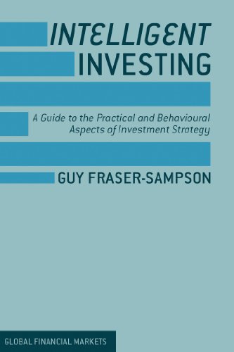 Beispielbild fr Intelligent Investing: A Guide to the Practical and Behavioural Aspects of Investment Strategy (Global Financial Markets) zum Verkauf von Orbiting Books