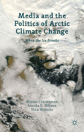9781137266224: Media and the Politics of Arctic Climate Change: When the Ice Breaks