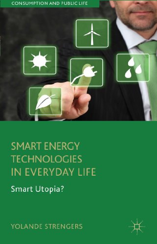 Smart Energy Technologies in Everyday Life: Smart Utopia? (Consumption and Public Life)