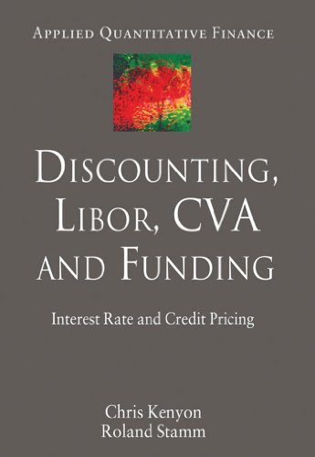 Beispielbild fr Discounting, Libor, CVA and Funding: Interest Rate and Credit Pricing (Applied Quantitative Finance) zum Verkauf von Ergodebooks