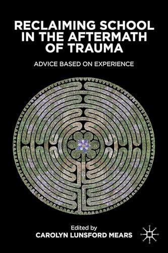 9781137268549: Reclaiming School in the Aftermath of Trauma: Advice Based on Experience