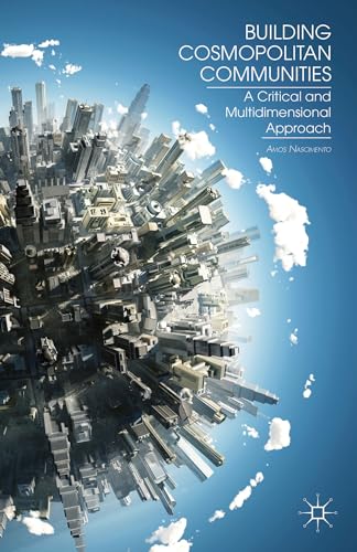 9781137269836: Building Cosmopolitan Communities: A Critical and Multidimensional Approach