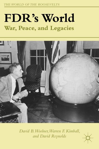 FDR's World: War, Peace, and Legacies (The World of the Roosevelts) (9781137270313) by Woolner, D.; Kimball, W.; Reynolds, D.