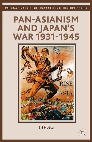9781137270351: Pan-Asianism and Japan's War 1931-1945