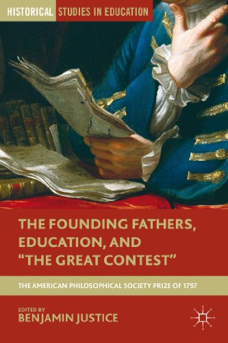 The Founding Fathers, Education, and "The Great Contest": The American Philosophical Society Priz...