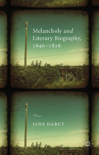 Melancholy and Literary Biography, 1640-1816 (9781137271082) by Darcy, J.