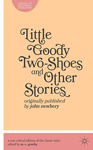 Beispielbild fr Little Goody Two-Shoes and Other Stories: Originally Published by John Newbery: 1 (Classics of Children's Literature) zum Verkauf von WorldofBooks