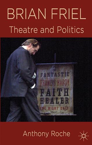 9781137274694: Brian Friel: Theatre and Politics