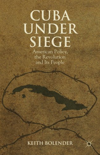 Stock image for Cuba Under Siege: American Policy; the Revolution and Its People for sale by Ria Christie Collections