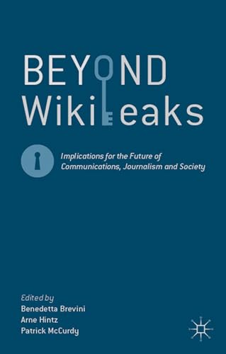 Stock image for Beyond WikiLeaks: Implications for the Future of Communications, Journalism and Society for sale by SecondSale