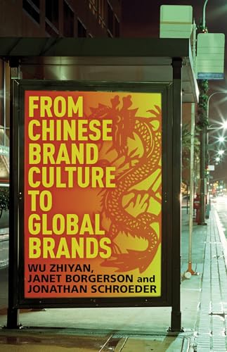 Beispielbild fr From Chinese Brand Culture to Global Brands Insights from aesthetics, fashion and history zum Verkauf von Bcher bei den 7 Bergen