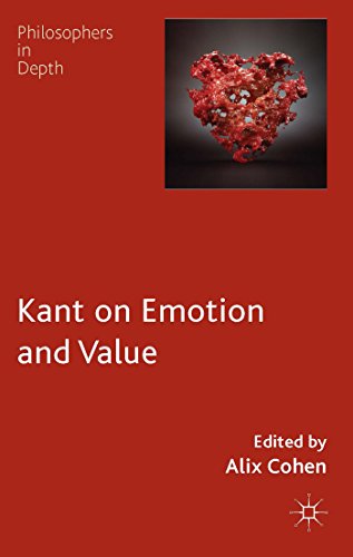 Kant on Emotion and Value (Philosophers in Depth)