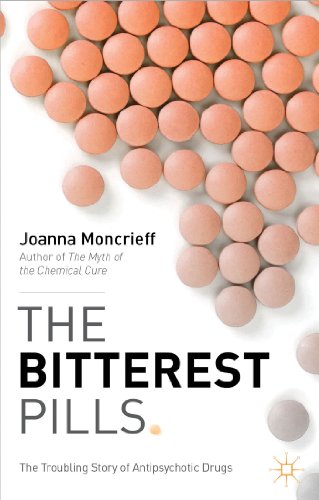 9781137277435: The Bitterest Pills: The Troubling Story of Antipsychotic Drugs