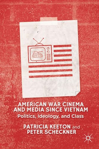 Stock image for American War Cinema and Media since Vietnam: Politics, Ideology, and Class for sale by Lucky's Textbooks