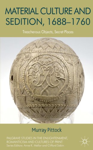 Imagen de archivo de Material Culture and Sedition, 1688-1760: Treacherous Objects, Secret Places a la venta por THE SAINT BOOKSTORE