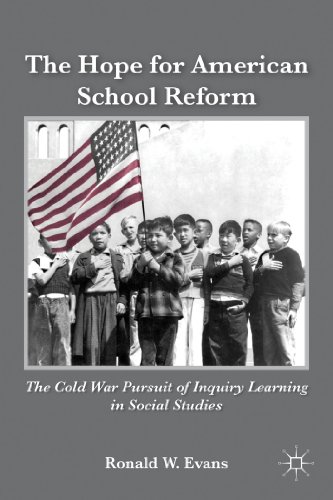 Stock image for The Hope for American School Reform: The Cold War Pursuit of Inquiry Learning in Social Studies for sale by Ergodebooks