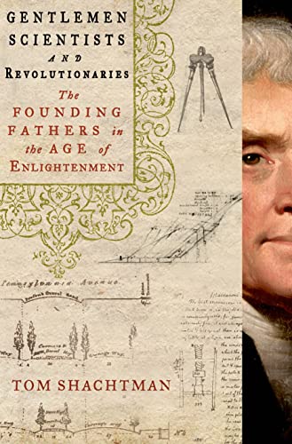 Beispielbild fr Gentlemen Scientists and Revolutionaries: The Founding Fathers in the Age of Enlightenment zum Verkauf von Wonder Book
