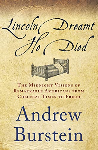Beispielbild fr Lincoln Dreamt He Died: The Midnight Visions of Remarkable Americans from Colonial Times to Freud zum Verkauf von Wonder Book