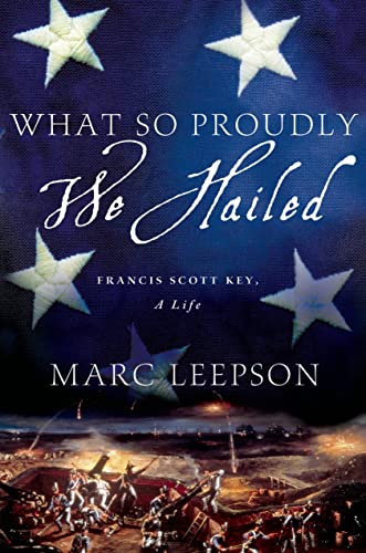 Stock image for What So Proudly We Hailed: Francis Scott Key, A Life for sale by Allen's Bookshop