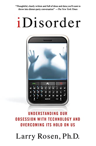 9781137278319: Idisorder: Understanding Our Obsession With Technology and Overcoming Its Hold on Us