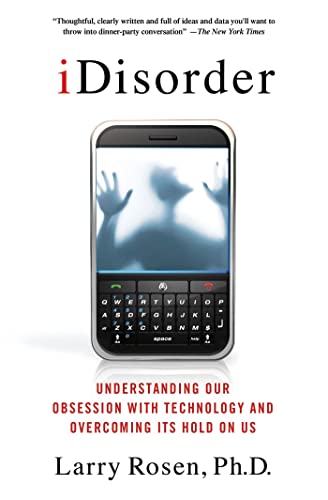 Stock image for iDisorder: Understanding Our Obsession with Technology and Overcoming Its Hold on Us for sale by PlumCircle