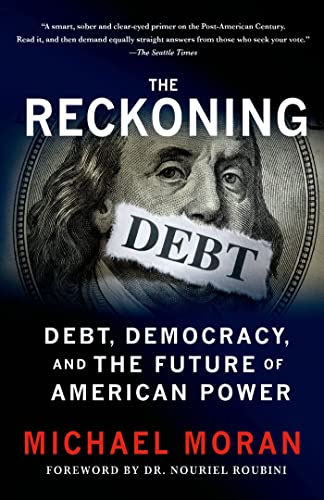 Imagen de archivo de The Reckoning: Debt, Democracy, and the Future of American Power a la venta por Ergodebooks