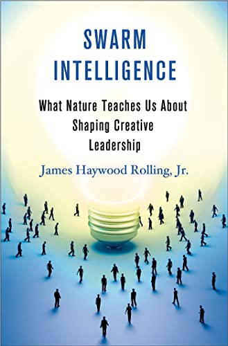 Beispielbild fr Swarm Intelligence: What Nature Teaches Us About Shaping Creative Leadership zum Verkauf von BooksRun