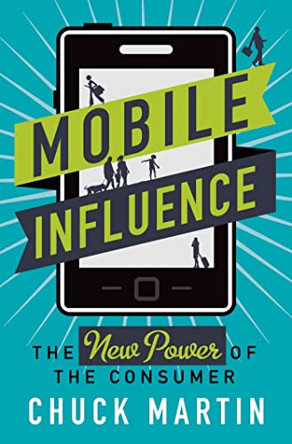 Stock image for Mobile Influence : The New Power of the Consumer for sale by Better World Books