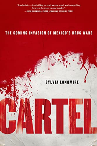 9781137278692: Cartel: The Coming Invasion of Mexico's Drug Wars