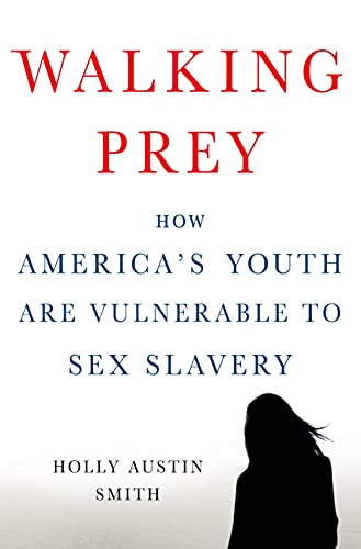 Stock image for Walking Prey: How America's Youth Are Vulnerable to Sex Slavery for sale by SecondSale