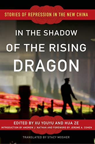 In the Shadow of the Rising Dragon: Stories of Repression in the New China