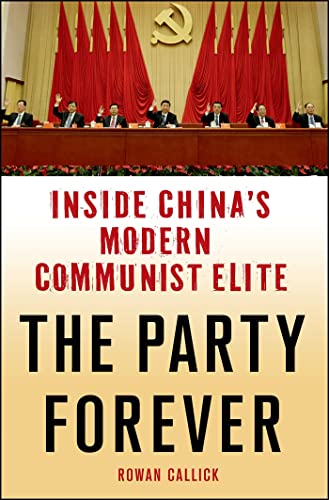 Beispielbild fr The Party Forever : Inside China's Modern Communist Elite zum Verkauf von Better World Books