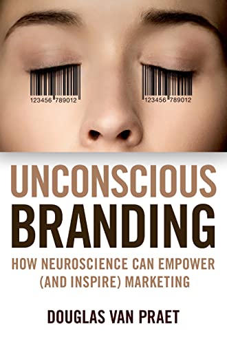 Imagen de archivo de Unconscious Branding: How Neuroscience Can Empower (and Inspire) Marketing a la venta por SecondSale