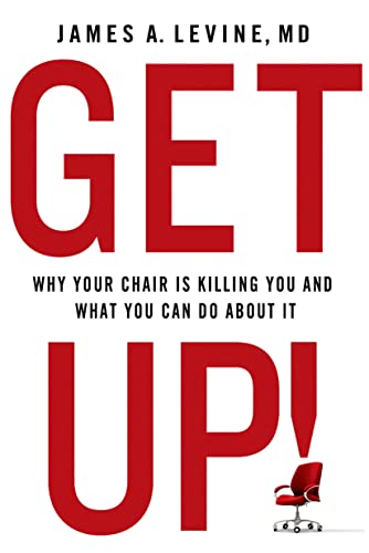 Beispielbild fr Get Up!: Why Your Chair Is Killing You and What You Can Do about It zum Verkauf von ThriftBooks-Atlanta
