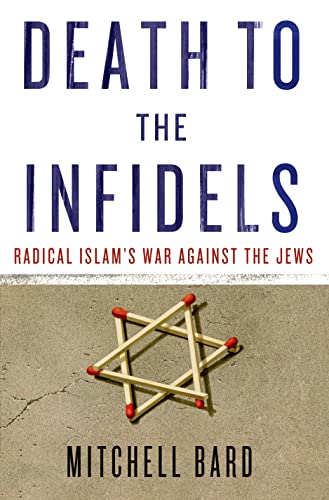Beispielbild fr Death to the Infidels: Radical Islam's War Against the Jews zum Verkauf von Powell's Bookstores Chicago, ABAA