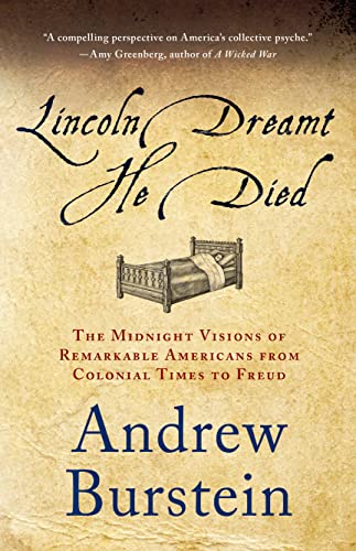 Stock image for Lincoln Dreamt He Died: The Midnight Visions of Remarkable Americans from Colonial Times to Freud for sale by Wonder Book