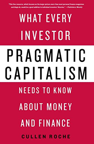 Beispielbild fr Pragmatic Capitalism: What Every Investor Needs to Know about Money and Finance zum Verkauf von ThriftBooks-Atlanta