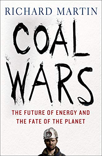 Stock image for Coal Wars: The Future of Energy and the Fate of the Planet for sale by Paisleyhaze Books