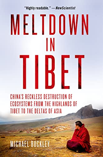 Stock image for Meltdown in Tibet: China's Reckless Destruction of Ecosystems from the Highlands of Tibet to the Deltas of Asia for sale by ThriftBooks-Dallas