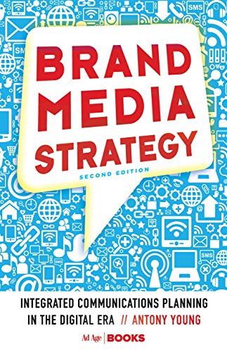 Stock image for Brand Media Strategy: Integrated Communications Planning in the Digital Era for sale by Dream Books Co.