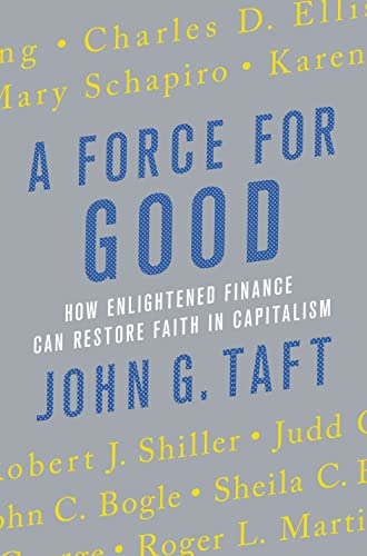 A Force for Good: How Enlightened Finance Can Restore Faith in Capitalism